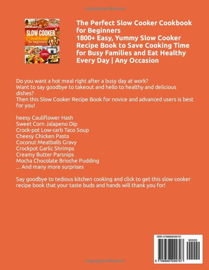 The Perfect Slow Cooker Cookbook for Beginners: 1800+ Easy, Yummy Slow Cooker Re